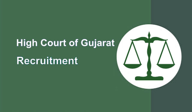 High Court of Gujarat Recruitment for Court Attendant/ Office Attendant/ Home Attendant – Domestic Attendant Posts