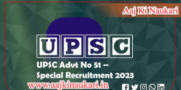 UPSC Advt No 51 – Special Recruitment 2023